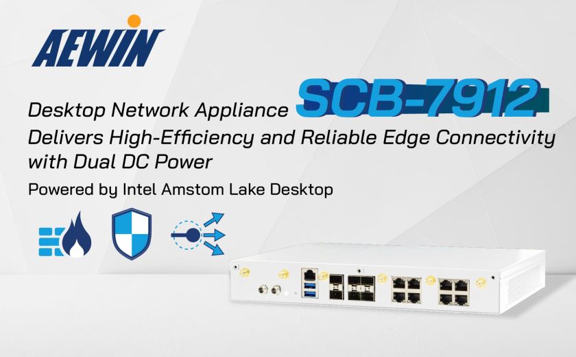 AEWIN Intel Amstom Lake Desktop Network Appliance, SCB-7912,  Delivers High-Efficiency and Reliable Edge Connectivity with Dual DC Power
